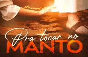 Basta Apenas Tocar o Seu Manto