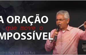 Pr Paulo Canuto – A Oração que Move o Impossível