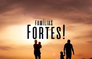 Familias Fortes Produzem Igrejas Fortes