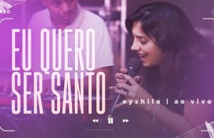 Eyshila (Eu Quero ser Santo)