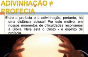 A Diferença Entre Adivinhação e Profecia Bíblica
