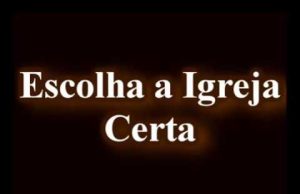 Tome Cuidado Com as Falsas Igrejas