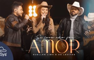 Suellen Lima e Os Levitas – Se Isso Não For Amor