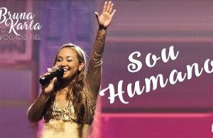 Bruna Karla – Sou Humano