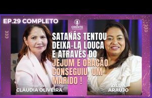Cláudia Oliveira – Testemunho com Experiência Sobrenatural