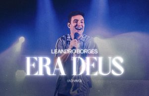 Leandro Borges – Era Deus