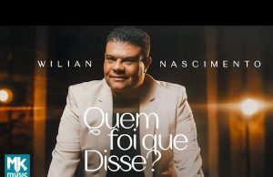 William Nascimento – Quem Foi Que Disse?