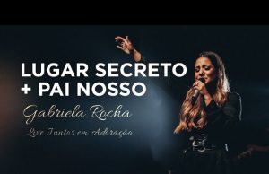 Gabriela Rocha – Lugar Secreto