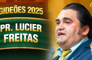 Pr. Lucier Freitas – Gideões 2025