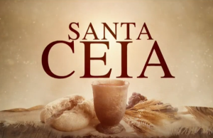 Estudo Bíblico: A Santa Ceia e o Batismo em Água