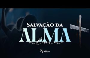 O que Devo Fazer Para Salvar Minha Alma