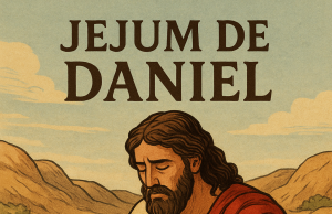 Estudo Bíblico: O JEJUM DE DANIEL